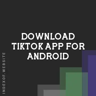 Download Tiktok app for Android